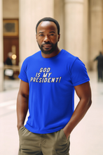 Load image into Gallery viewer, Exclusive &quot;God Is My President&quot; Shirt
